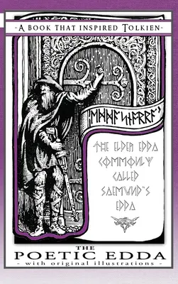 Básnická Edda - kniha, ktorá inšpirovala Tolkiena: S pôvodnými ilustráciami - The Poetic Edda - A Book That Inspired Tolkien: With Original Illustrations