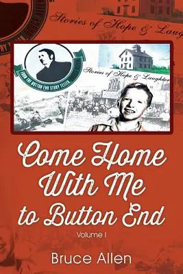 Come Home with Me to Button End: I. zväzok - Come Home with Me to Button End: Volume I