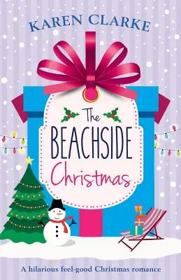 Vianoce na pláži: Vianočná romantika v prímorskej oblasti: veselá romantika na dobrú náladu - The Beachside Christmas: A hilarious feel good Christmas romance