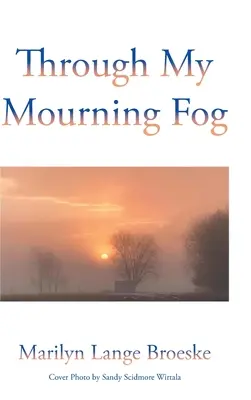Cez moju smútočnú hmlu - Through My Mourning Fog