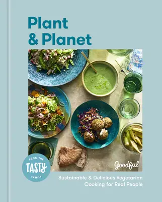 Rastlina a planéta: Vydanie knihy: Udržateľná a chutná vegetariánska kuchyňa pre skutočných ľudí - Plant and Planet: Sustainable and Delicious Vegetarian Cooking for Real People