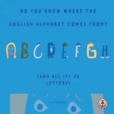 Viete, odkiaľ pochádza anglická abeceda? - Do You Know Where the English Alphabet Comes From?