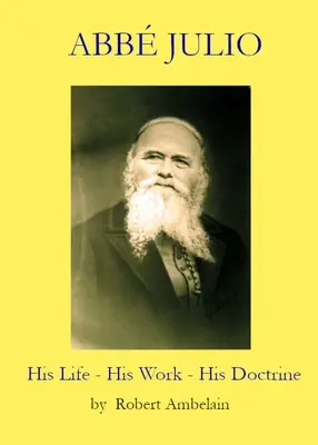 Abb Julio: jeho život, jeho dielo, jeho učenie - Abb Julio: His Life, His Work, His Doctrine