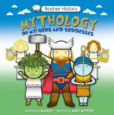 Basher Mýty a legendy: Báje a povesti: Oh My! Bohovia a bohyne - Basher Myths and Legends: Oh My! Gods and Goddesses