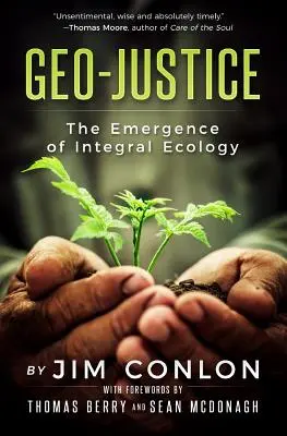 Geo-spravodlivosť: Vznik integrálnej ekológie - Geo-Justice: The Emergence of Integral Ecology