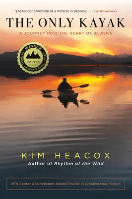Jediný kajak: Cesta do srdca Aljašky - The Only Kayak: A Journey Into the Heart of Alaska