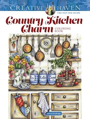 Creative Haven Omaľovánky s pôvabom vidieckej kuchyne - Creative Haven Country Kitchen Charm Coloring Book