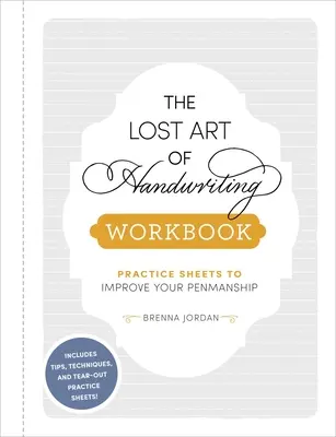 The Lost Art of Handwriting Workbook (Stratené umenie rukopisu): Cvičné listy na zlepšenie písania - The Lost Art of Handwriting Workbook: Practice Sheets to Improve Your Penmanship