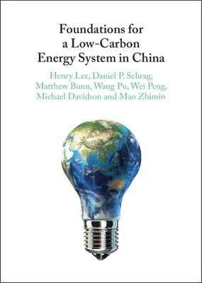 Základy nízkouhlíkového energetického systému v Číne - Foundations for a Low-Carbon Energy System in China