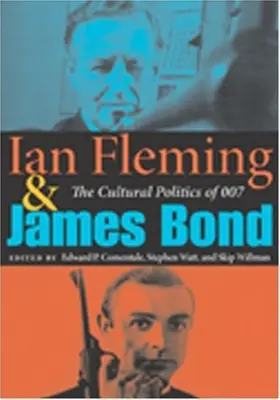 Ian Fleming a James Bond: Kultúrna politika agenta 007 - Ian Fleming and James Bond: The Cultural Politics of 007