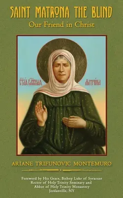Svätá Matróna Slepá: Naša priateľka v Kristovi - Saint Matrona the Blind: Our Friend in Christ