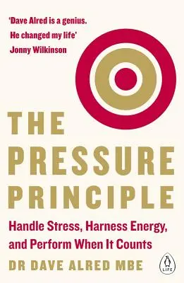 Princíp tlaku: Zvládnite stres, využite energiu a podávajte výkon, keď na tom záleží - The Pressure Principle: Handle Stress, Harness Energy, and Perform When It Counts