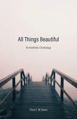 Všetko krásne: Estetická kristológia - All Things Beautiful: An Aesthetic Christology