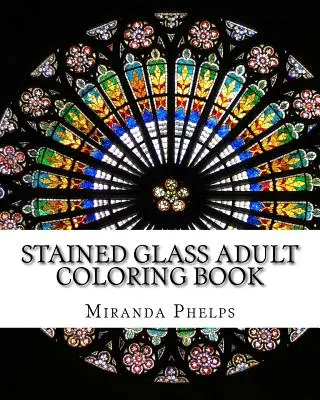 Vitráže pre dospelých - Stained Glass Adult Coloring Book