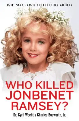Kto zabil JonBenet Ramseyovú? - Who Killed JonBenet Ramsey?