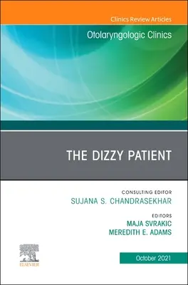 The Dizzy Patient, vydanie Otolaryngologic Clinics of North America, 54 - The Dizzy Patient, an Issue of Otolaryngologic Clinics of North America, 54