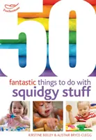 50 fantastických vecí, ktoré sa dajú robiť s chobotnicami - 50 Fantastic things to do with squidgy stuff