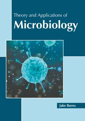Teória a aplikácie mikrobiológie - Theory and Applications of Microbiology