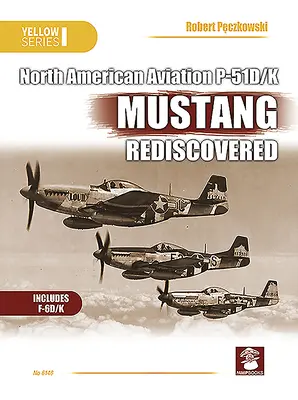 Naa P-51d/K Mustang znovuobjavený - Naa P-51d/K Mustang Rediscovered