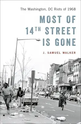 Väčšina 14. ulice je preč: Nepokoje vo Washingtone v roku 1968 - Most of 14th Street Is Gone: The Washington, DC Riots of 1968