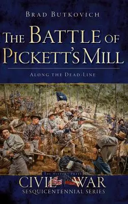 Bitka pri Pickettovom mlyne: Na mŕtvej línii - The Battle of Pickett's Mill: Along the Dead Line