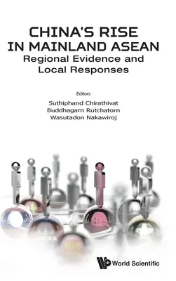 Vzostup Číny v pevninskej časti Ázie: Regionálne dôkazy a miestne reakcie - China's Rise in Mainland Asean: Regional Evidence and Local Responses