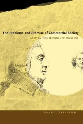 Problémy a prísľuby obchodnej spoločnosti: Adam Smith reagoval na Rousseaua - The Problems and Promise of Commercial Society: Adam Smith's Response to Rousseau