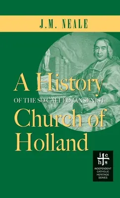 Dejiny tzv. jansenistickej cirkvi v Holandsku - History of the So-Called Jansenist Church of Holland