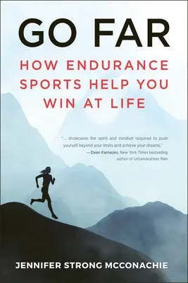 Choď ďaleko: Ako vám vytrvalostné športy pomôžu vyhrať v živote - Go Far: How Endurance Sports Help You Win at Life