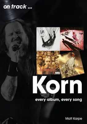 Korn: Každý album, každá pieseň - Korn: Every Album, Every Song