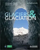 Ľadovce a zaľadnenie, 2. vydanie (Benn Douglas (Univerzitné centrum na Špicbergoch v Nórsku)) - Glaciers and Glaciation, 2nd edition (Benn Douglas (University Centre in Svalbard Norway))