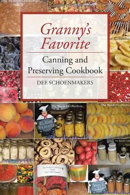 Babičkina obľúbená kuchárska kniha o konzervovaní a zaváraní - Granny's Favorite Canning and Preserving Cookbook