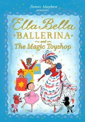 Ella Bella Ballerina a kúzelné hračkárstvo - Ella Bella Ballerina and the Magic Toyshop