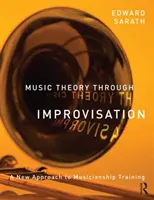 Hudobná teória prostredníctvom improvizácie - nový prístup k hudobnej príprave (Sarath Ed (University of Michigan USA)) - Music Theory Through Improvisation - A New Approach to Musicianship Training (Sarath Ed (University of Michigan USA))