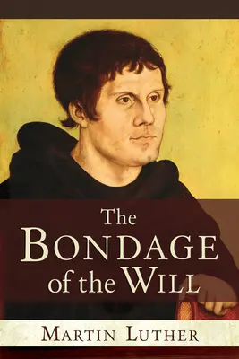 Zotročenie vôle - The Bondage of the Will