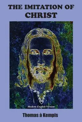 Imitácia Krista: Moderná verzia v angličtine - The Imitation of Christ: Modern English Version