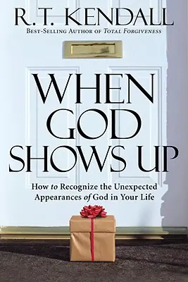 Keď sa ukáže Boh: Ako rozpoznať neočakávané zjavenie Boha vo vašom živote - When God Shows Up: How to Recognize the Unexpected Appearances of God in Your Life
