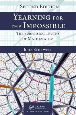 Túžba po nemožnom: Prekvapivé pravdy matematiky, druhé vydanie - Yearning for the Impossible: The Surprising Truths of Mathematics, Second Edition