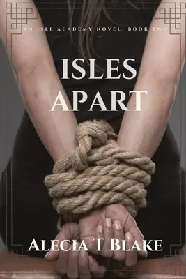 Ostrovy oddelene: Séria Isle Academy, kniha druhá - Isles Apart: Isle Academy Series Book Two