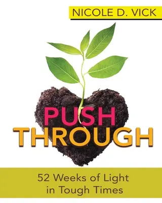 Pretláčanie sa cez 52 týždňov svetla v ťažkých časoch - Pushing Through 52 Weeks of Light in Tough Times