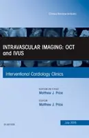 Intravaskulárne zobrazovanie: (Price Matthew J. M.D. (Scripps Clinic La Jolla CA)): OCT and IVUS, An Issue of Interventional Cardiology Clinics - Intravascular Imaging: OCT and IVUS, An Issue of Interventional Cardiology Clinics (Price Matthew J. M.D. (Scripps Clinic La Jolla CA))