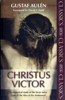 Christus Victor - historická štúdia o troch hlavných typoch myšlienky vykúpenia - Christus Victor - An Historical Study Of The Three Main Types Of The Idea Of The Atonement