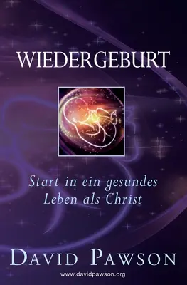 Wiedergeburt: Začiatok zdravého života ako Kristus - Wiedergeburt: Start in ein gesundes Leben als Christ