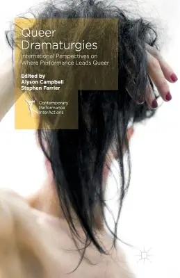 Queer Dramaturgies: Medzinárodné pohľady na to, kam vedie predstavenie Queer - Queer Dramaturgies: International Perspectives on Where Performance Leads Queer