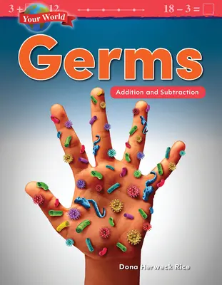 Tvoj svet: Baktérie: Sčítanie a odčítanie - Your World: Germs: Addition and Subtraction