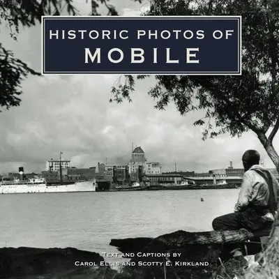 Historické fotografie mesta Mobile - Historic Photos of Mobile