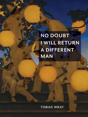 Bezpochyby sa vrátim ako iný človek - No Doubt I Will Return a Different Man