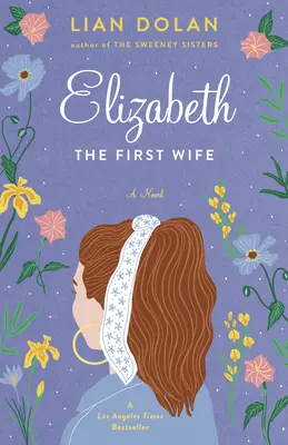 Prvá manželka Alžbeta - Elizabeth the First Wife