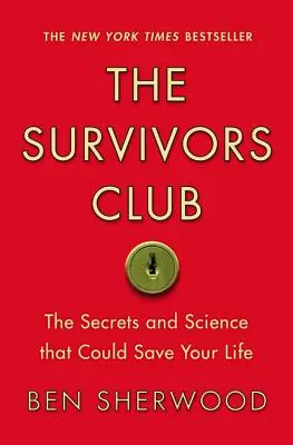 Klub preživších: Tajomstvá a veda, ktoré vám môžu zachrániť život - The Survivors Club: The Secrets and Science That Could Save Your Life