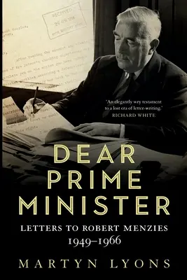 Vážený pán premiér: Listy Robertovi Menziesovi, 1949-1966 - Dear Prime Minister: Letters to Robert Menzies, 1949-1966